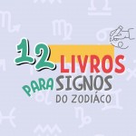 Escolha o seu livro pelo signo!
