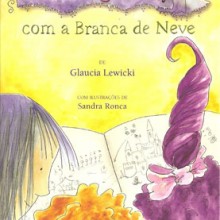 Encantos e Encrencas com Branca de Neve